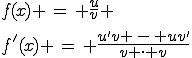 f(x)=u/v, f'(x)=(u'v-uv')/(vv)