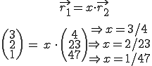 vektor r1=x*vektor r2... (3,2,1)=x*(4,23,47)... 1:x=3/4, 2:x=2/23, 3:x=1/47