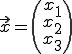 vektor x=(x1,x2,x3)