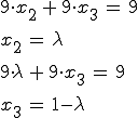 9x2+9x3=9 , x2=lambda ... x3=1-lambda