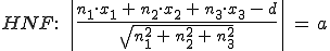 HNF: |(n1x1+n2x2+n3x3-d)/(wurzel(n1^2+n2^2+n3^2))|=a