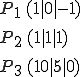 P1(1|0|-1) P2(1|1|1) P3(10|5|0)