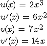 u(x)=2x^3, u'(x)=6x, v(x)=7x^2, v'(x)=14x