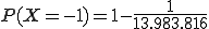 Formel-Code: P(X=-1) = 1 - \frac{1}{13.983.816}