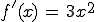f'(x)=3x^2