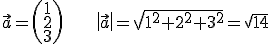 betrag von (1_2_3) = wurzel(1^2 + 2^2 + 3^2) = wurzel(14)