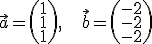 vektor a=(1_1_1) , vektor b=(-2_-2_-2)