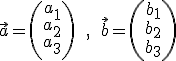 vektor a=(a1_a2_a3), vektor b=(b1_b2_b3)